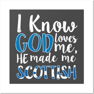 God Loves Me He Made Me Scottish Flag Scotland Colors T-Shirt Posters and Art